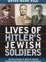 Lives of Hitler's Jewish Soldiers