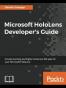 Microsoft HoloLens Developer's Guide
