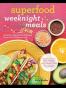 Superfood Weeknight Meals