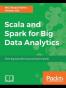 Scala and Spark for Big Data Analytics