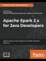 Apache Spark 2.x for Java Developers