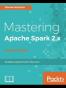 Mastering Apache Spark 2.x - Second Edition