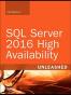 SQL Server 2016 High Availability Unleashed