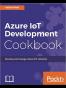 Microsoft Azure IOT Development Cookbook