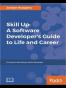 Skill Up: A Software Developer's Guide to Life and Career