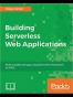 Building Serverless Web Applications