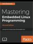 Mastering Embedded Linux Programming - Second Edition