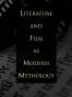 Literature and Film as Modern Mythology