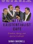 At the Existentialist Café