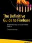 The Definitive Guide to Firebase