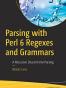 Parsing with Perl 6 Regexes and Grammars