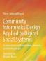 Community Informatics Design Applied to Digital Social Systems