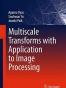 Multiscale Transforms with Application to Image Processing