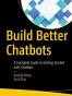 Build Better Chatbots