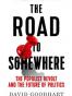 The Road to Somewhere: the Populist Revolt and the Future of Politics