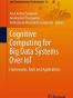Cognitive Computing for Big Data Systems Over IoT
