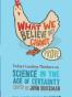 What We Believe but Cannot Prove