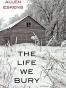 The Life We Bury