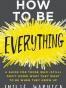 How to Be Everything