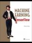 Machine Learning with TensorFlow