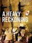 A Heavy Reckoning