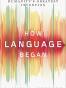 How Language Began