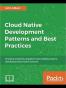 Cloud Native Development Patterns and Best Practices