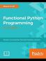 Functional Python Programming - Second Edition