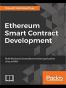 Ethereum Smart Contract Development: Advance your Blockchain career by learning Ethereum concepts and theories