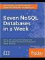 Seven NoSQL Databases in a Week