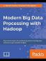 Modern Big Data Processing with Hadoop