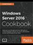 Windows Server 2016 Cookbook