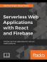 Serverless Web Applications with React and Firebase