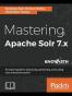 Mastering Apache Solr 7.x