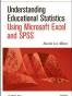 Understanding Educational Statistics Using Microsoft Excel and SPSS