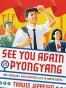 See You Again in Pyongyang