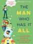 The Man Who Has It All