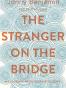 The Stranger on the Bridge