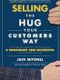 Selling the Hug Your Customers Way