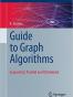 Guide to Graph Algorithms: Sequential, Parallel and Distributed (Texts in Computer Science)