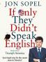 If Only They Didn't Speak English