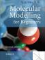 Molecular Modelling for Beginners (2nd edition)