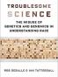 Troublesome Science