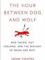 The Hour Between Dog and Wolf