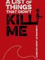 A List of Things That Didn't Kill Me