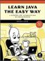 Learn Java the Easy Way: A Hands-On Introduction to Programming