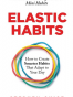 Elastic Habits